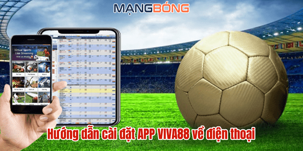 Hướng dẫn tải và cài đặt App Viva88 về điện thoại